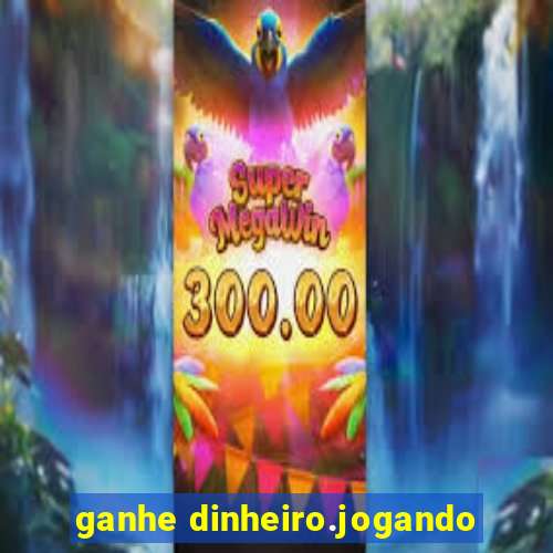 ganhe dinheiro.jogando